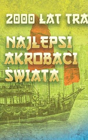 Szczecin: Narodowy Cyrk Chiński – Najlepsi Akrobaci Świata