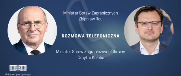 Wspólny komunikat po rozmowie ministra spraw zagranicznych RP prof. Zbigniewa Raua i ministra spraw zagranicznych Ukrainy Dmytra Kuleby